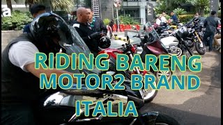 RIDING BARENG MOTOR2 BRAND ITALIA ITALIAN PRIDE [upl. by Arndt]