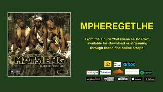 MPHEREGETLHE  MATSIENG OFFICIAL AUDIO [upl. by Eraste729]