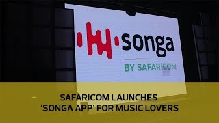 Safaricom launches Songa App for music lovers [upl. by Aidas]