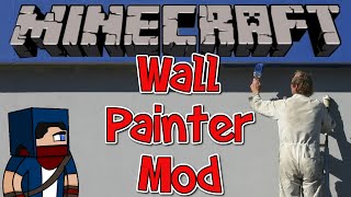 Minecraft 1710 Mod  The Wall Painter Mod  REDECORATE EVERYTHING [upl. by Arikaahs]