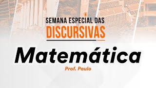 Semana especial das Discursivas  Matemática  Prof Paulo Máximo [upl. by Anavahs]