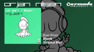 Orjan Nilsen  Mjuzik Original Mix [upl. by Korie177]