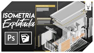 Isometria Explotada 3D con Sketchup y Photoshop  Imagina 3D [upl. by Winni804]