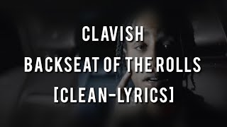 Clavish  Backseat Of The Rolls Clean Version Lyrics [upl. by Roti440]