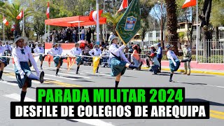 Desfile de colegios de Arequipa en la gran Parada Militar 2024 VIDEO COMPLETO [upl. by Elokcin]