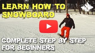 Complete Learn How to Snowboard Video for Beginners [upl. by Stanwin]