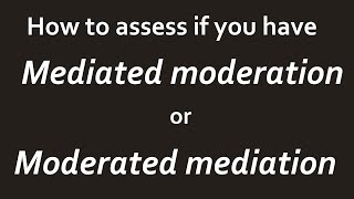 Understand the concepts of mediated moderation and moderated mediation [upl. by Asinet]