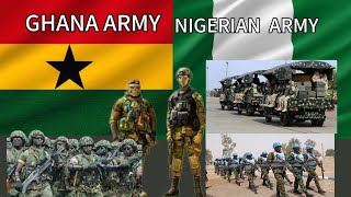 GHANA 🇬🇭VS NIGERIA🇳🇬 IS THE MILITARY IN NIGERIA WEAK🤔 [upl. by Pironi871]