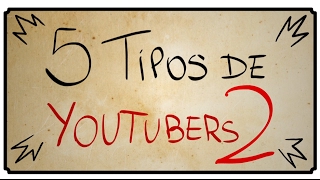 5 TIPOS DE YOUTUBER 02 [upl. by Berk229]