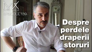 Episodul 139  Ce punem la fereastră Despre perdele draperii storuri [upl. by Eeliram]