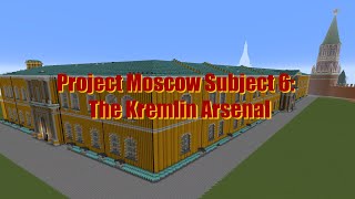 The Kremlin Arsenal  Project Moscow Subject 6 [upl. by Humbert]