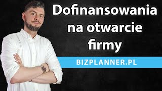 Dofinansowanie na otwarcie firmy  Jak założyć firmę bez pieniędzy  Dotacje bezzwrotne na start [upl. by Thill988]