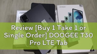 Review Buy 1 Take 1 or Single Order DOOGEE T30 Pro LTE Tablet  11quot 25K Display  8GB RAM256GB [upl. by Eeryt]