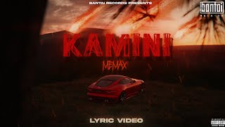 MEMAX  KAMINI OFFICIAL LYRIC VIDEO [upl. by Schenck386]