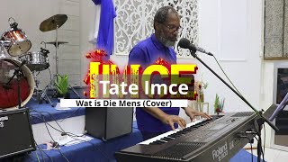 Wat is die mens  Tate Imce [upl. by Neelsaj426]