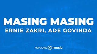 Masing Masing  Ernie Zakri Ade Govinda KARAOKE VERSION [upl. by Strickman596]