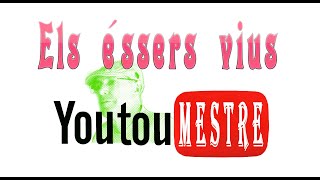 YOUTUMESTRE quotEls éssers viusquot [upl. by Yrtnej]