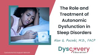 The Role amp Treatment of Autonomic Dysfunction in Sleep Disorders Dr Pocinki Dyscovery Education [upl. by Justinn]