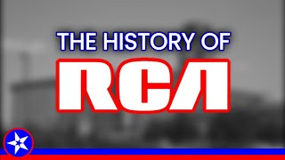 How RCA Changed the World  The History of RCA  Polara YT [upl. by Yantruoc700]