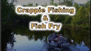 Crappie Fishing and Fish Fry  Chippewa Flowage  Hayward Wisconsin [upl. by Ellehcyt]