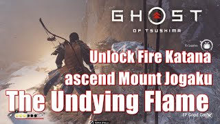 The Undying Flame ascend Mount Jogaku Ghost of Tsushima How to Unlock Fire Katana [upl. by Neehsas]