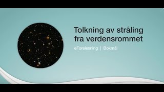 Tolkning av stråling fra verdensrommet [upl. by Landing]