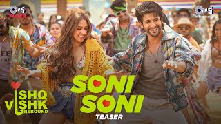 Soni Soni  Teaser  Ishq Vishk Rebound  Rohit Saraf Pashmina DarshanRavalDZjonitamusic Rochak [upl. by Yanel482]