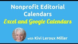 Editorial Calendar Basics for Nonprofits Excel and Google Calendars [upl. by Maxwell]