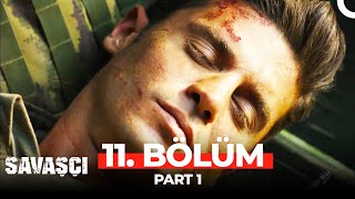 Savaşçı 11 Bölüm Part 1 [upl. by Keldon628]