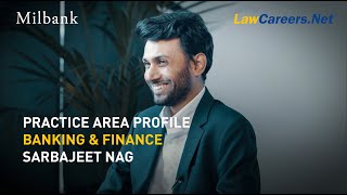 PRACTICE AREA PROFILE BANKING amp FINANCE  Sarbajeet Nag  MILBANK LLP  LawCareersNet [upl. by Rekoob662]