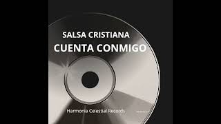 SALSA CRISTIANA CUENTA CONMIGO 2024 [upl. by Gall]