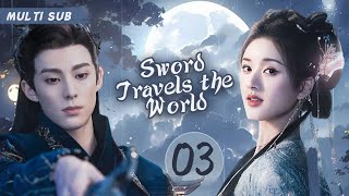 MUTLISUB【Sword Travels the World】▶EP 03 💋Zhao Lusi Wang Heli Xian Zhan Zhao Liying ❤️Fandom [upl. by Aratehs402]