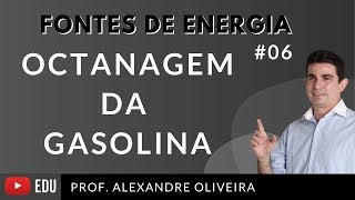 O que é o grau de Octanagem da Gasolina Tudo o que você precisa saber Fontes de Energia 6 [upl. by Arte]