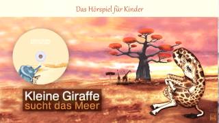 Kleine Giraffe sucht das Meer Hörspiel für Kinder [upl. by Erund]