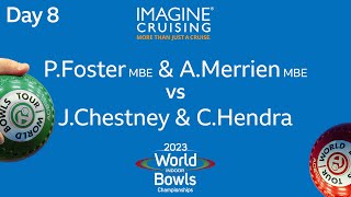 World Indoor Bowls Championship 2023  PFoster MBE amp AMerrien MBE vs JChestney amp CHendra  D8 M1 [upl. by Travax]