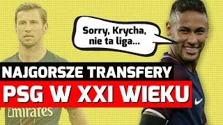 NAJGORSZE TRANSFERY PSG w XXI wieku [upl. by Urbanna]