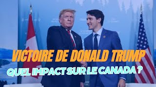 Victoire de Donald Trump Quel impact sur le CanadaPourquoi le Canada est sous la défensive à peur [upl. by Ettesel]