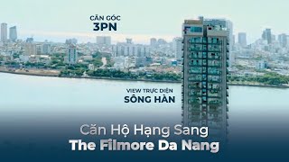 CĂN HỘ HẠNG SANG THE FILMORE DA NANG  CĂN GÓC 3PN  VIEW TRỰC DIỆN SÔNG HÀN [upl. by Anyr561]