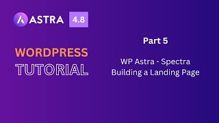 WP Astra and WP Spectra  Building a Landing Page [upl. by Neiman]