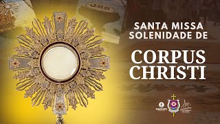 Santa Missa  Solenidade de Corpus Christi 2024 [upl. by Nessi618]