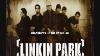 Linkin Park  Blackbirds 8 bit rebellion 1080i HD [upl. by Etnovert120]