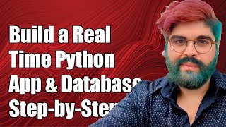 Building a RealTime Python App with Database Integration A StepbyStep Guide [upl. by Puklich357]