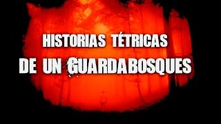 Historias tétricas de un guardabosques [upl. by Yuh144]