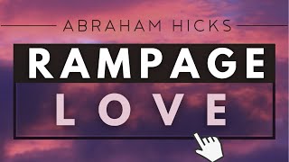 Abraham Hicks  RAMPAGE Let Love In With Music [upl. by Alahsal]