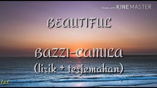 Bazzi Beautiful ftCamila lirik  terjemahan [upl. by Sillaw977]