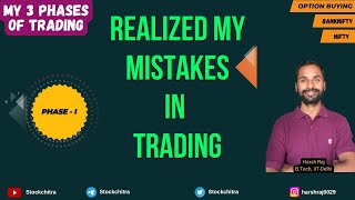 My 3 PHASES of TRADING  Realized my mistakes in Trading  Nifty Banknifty Option Buying [upl. by Schnur]