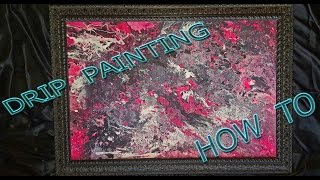 Drip Painting Technique and How To [upl. by Reagan395]