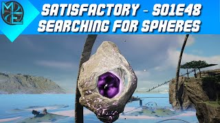 Satisfactory  S01E48  Searching for Spheres [upl. by Rudolph579]