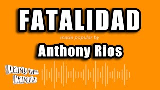 Anthony Rios  Fatalidad Versión Karaoke [upl. by Sands]