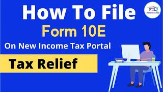 How to file Form 10E On new income tax portal  Arrear Salary Form 10E income tax form [upl. by Yntruoc]